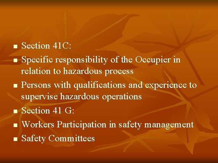 n n n Section 41 C: Specific responsibility of the Occupier in relation to