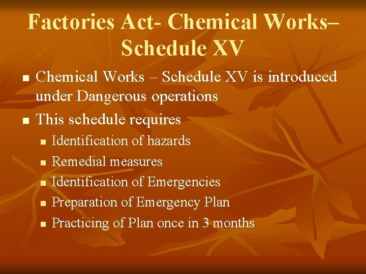Factories Act- Chemical Works– Schedule XV n n Chemical Works – Schedule XV is