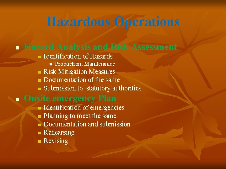 Hazardous Operations n Hazard Analysis and Risk Assessment n Identification of Hazards n n