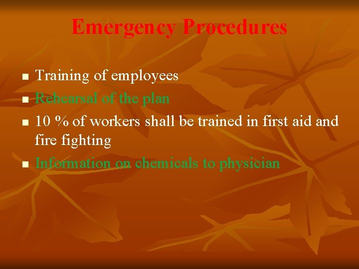 Emergency Procedures n n Training of employees Rehearsal of the plan 10 % of