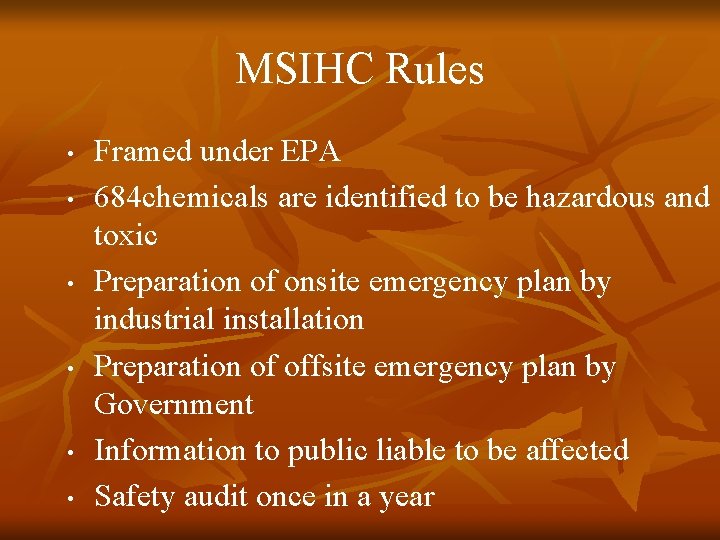 MSIHC Rules • • • Framed under EPA 684 chemicals are identified to be