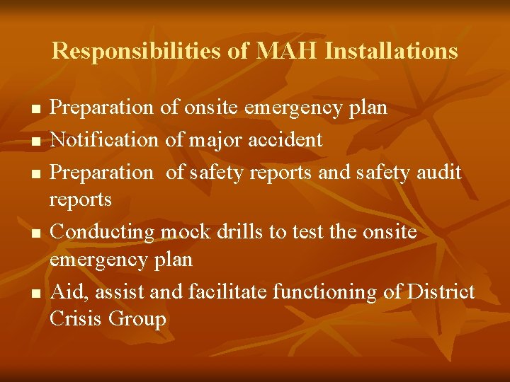 Responsibilities of MAH Installations n n n Preparation of onsite emergency plan Notification of