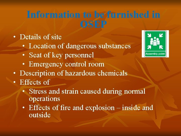 Information to be furnished in OSEP • Details of site • Location of dangerous