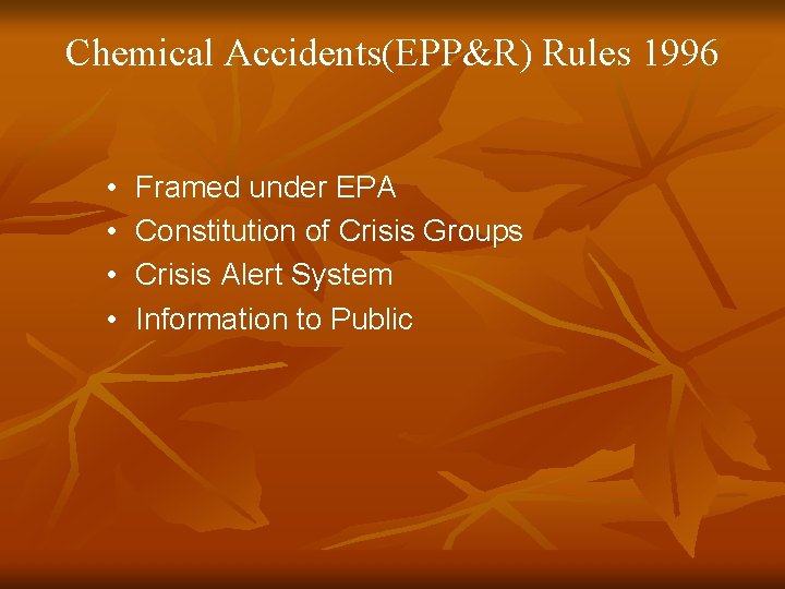 Chemical Accidents(EPP&R) Rules 1996 • • Framed under EPA Constitution of Crisis Groups Crisis