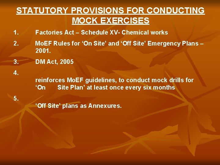 STATUTORY PROVISIONS FOR CONDUCTING MOCK EXERCISES 1. Factories Act – Schedule XV- Chemical works