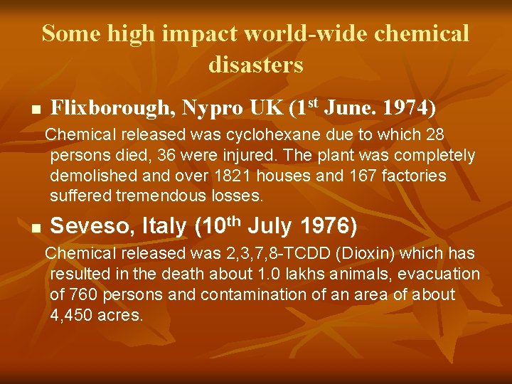 Some high impact world-wide chemical disasters n Flixborough, Nypro UK (1 st June. 1974)