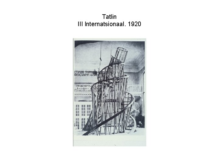 Tatlin III Internatsionaal. 1920 