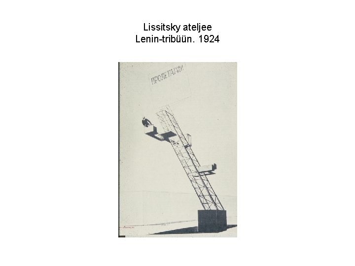 Lissitsky ateljee Lenin-tribüün. 1924 