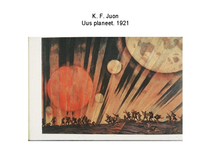 K. F. Juon Uus planeet. 1921 