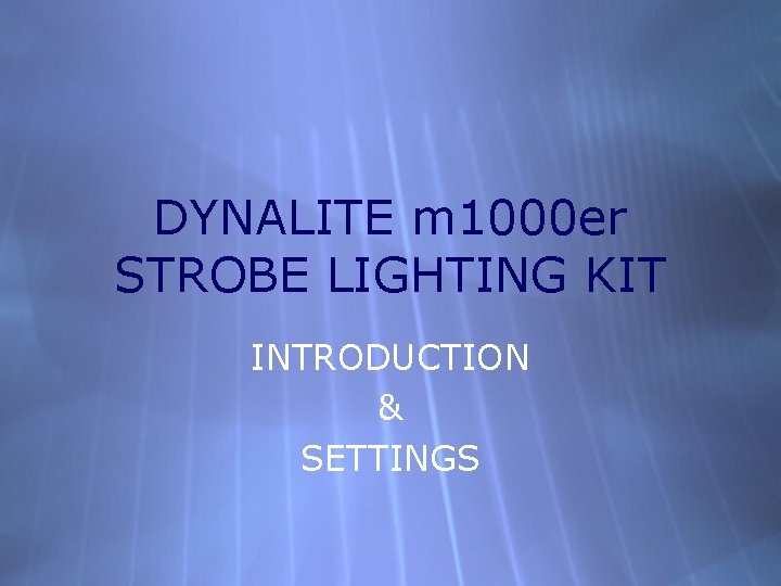 DYNALITE m 1000 er STROBE LIGHTING KIT INTRODUCTION & SETTINGS 