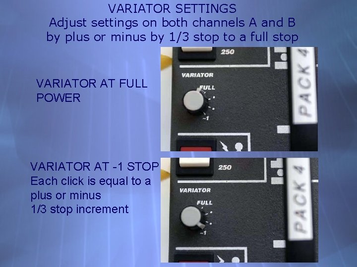 VARIATOR SETTINGS Adjust settings on both channels A and B by plus or minus