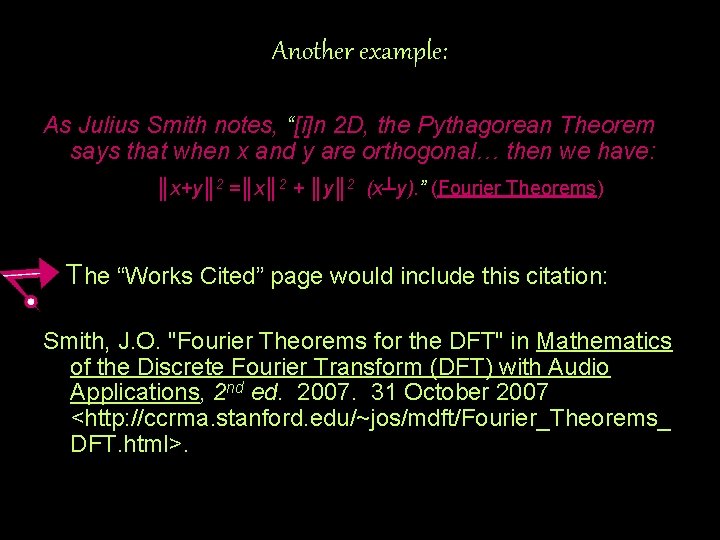 Another example: As Julius Smith notes, “[i]n 2 D, the Pythagorean Theorem says that