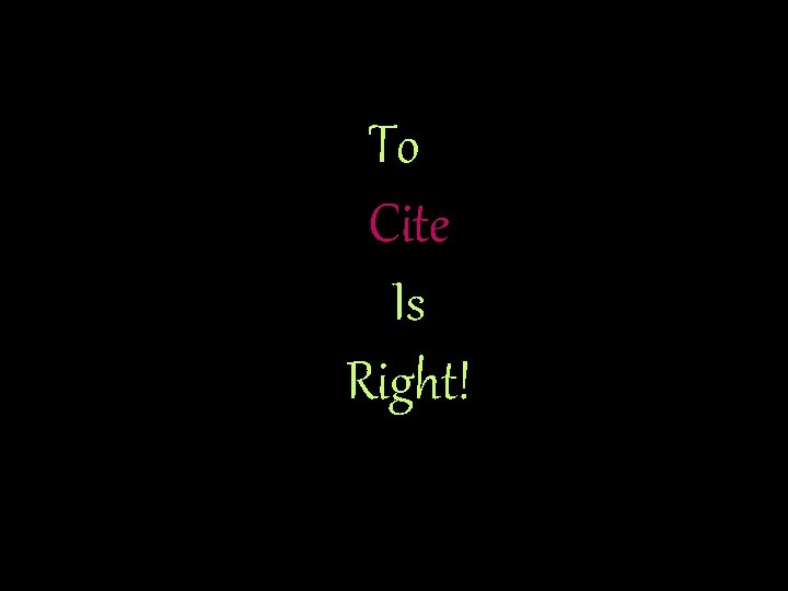 To Cite Is Right! 