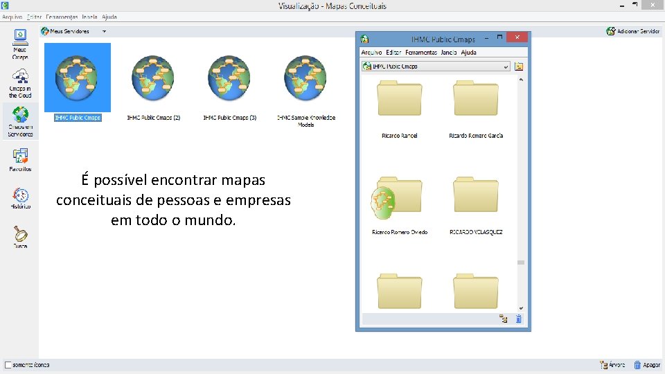É possível encontrar mapas conceituais de pessoas e empresas em todo o mundo. 16