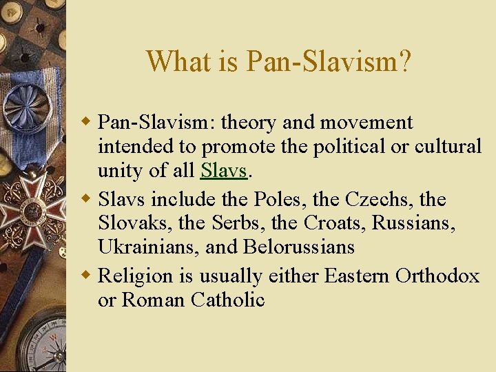 What is Pan-Slavism? w Pan-Slavism: theory and movement intended to promote the political or