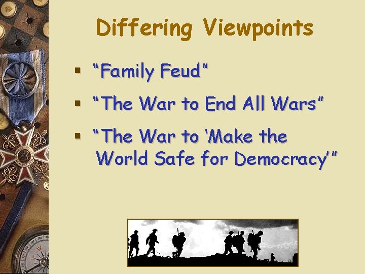 Differing Viewpoints § “Family Feud” § “The War to End All Wars” § “The