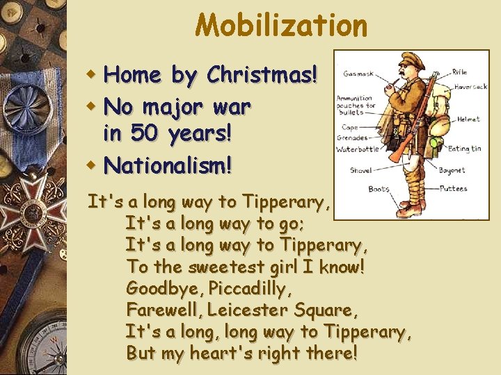 Mobilization w Home by Christmas! w No major war in 50 years! w Nationalism!