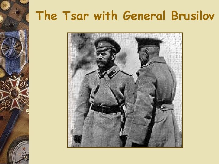 The Tsar with General Brusilov 