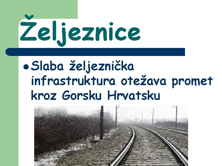 Željeznice l Slaba željeznička infrastruktura otežava promet kroz Gorsku Hrvatsku 