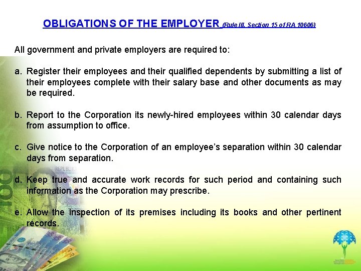 OBLIGATIONS OF THE EMPLOYER (Rule III, Section 15 of RA 10606) All government and