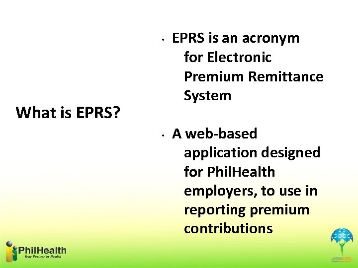  • What is EPRS? • EPRS is an acronym for Electronic Premium Remittance