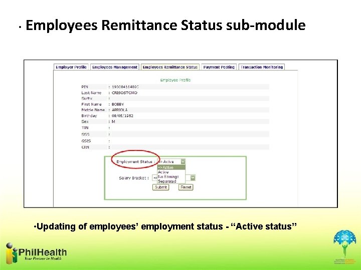  • Employees Remittance Status sub-module • Updating of employees’ employment status - “Active