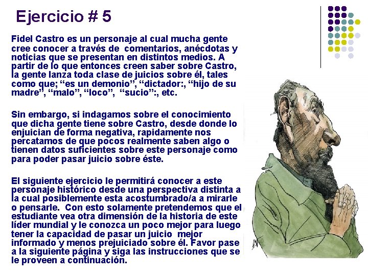 Ejercicio # 5 Fidel Castro es un personaje al cual mucha gente cree conocer