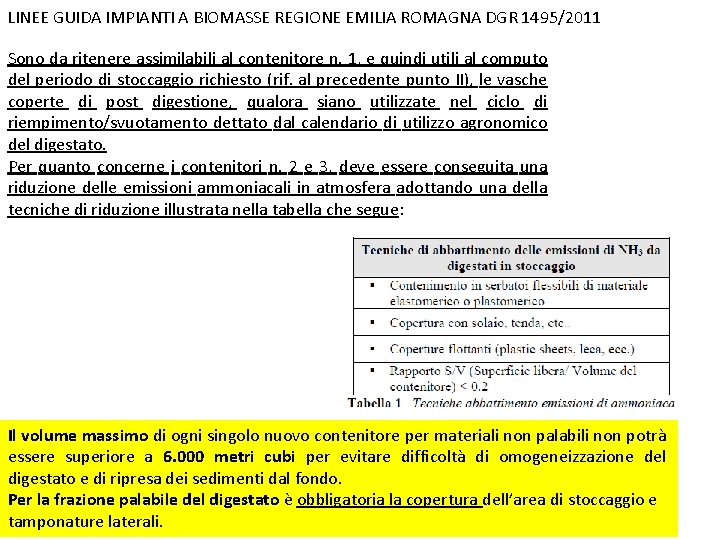 LINEE GUIDA IMPIANTI A BIOMASSE REGIONE EMILIA ROMAGNA DGR 1495/2011 Sono da ritenere assimilabili