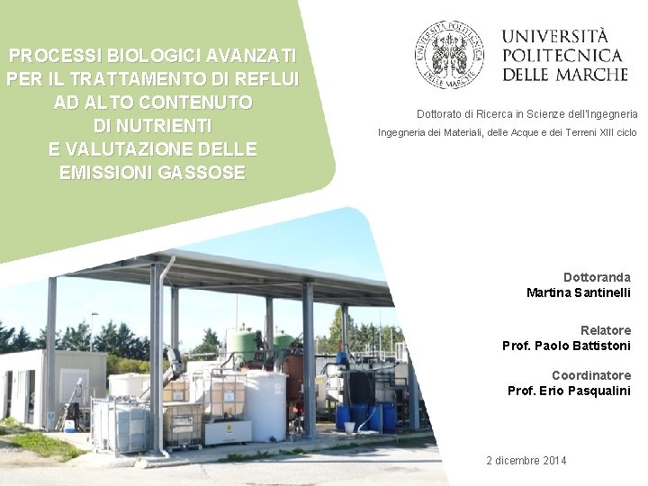 PROCESSI BIOLOGICI AVANZATI PER IL TRATTAMENTO DI REFLUI AD ALTO CONTENUTO Dottorato di Ricerca