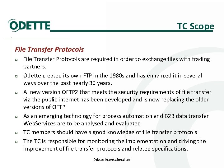 TC Scope File Transfer Protocols q q q File Transfer Protocols are required in