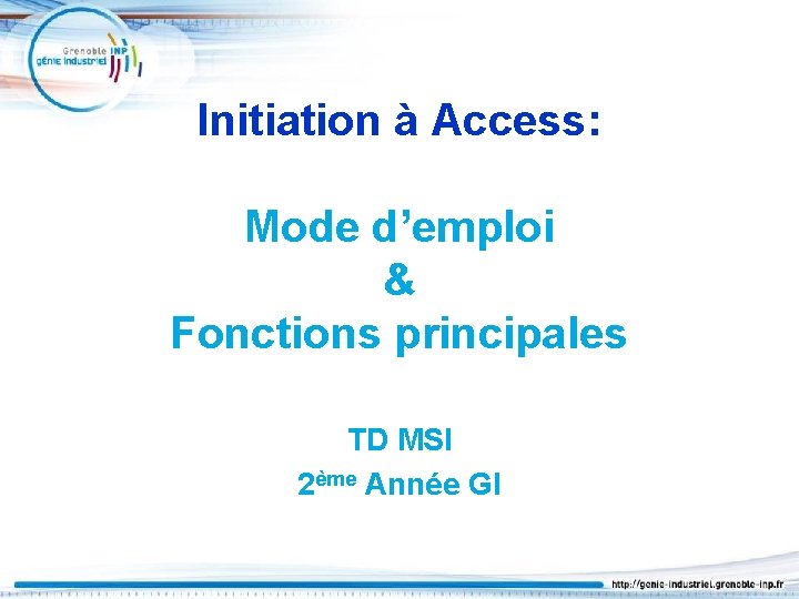 Initiation à Access: Mode d’emploi & Fonctions principales TD MSI 2ème Année GI 