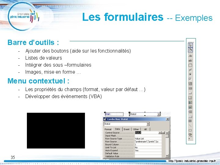 Les formulaires -- Exemples Barre d’outils : - Ajouter des boutons (aide sur les