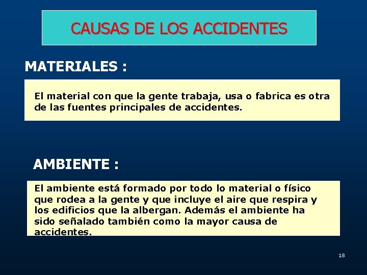 CAUSAS DE LOS ACCIDENTES MATERIALES : El material con que la gente trabaja, usa