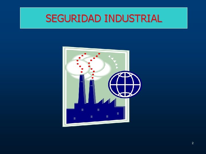 SEGURIDAD INDUSTRIAL 2 