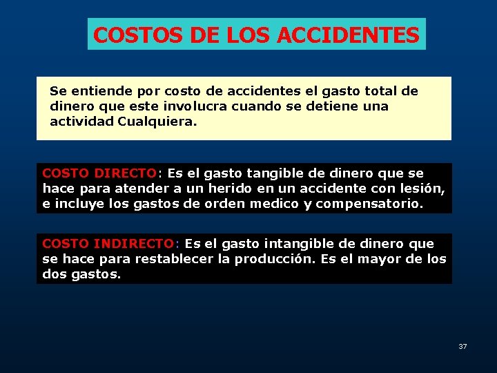 COSTOS DE LOS ACCIDENTES Se entiende por costo de accidentes el gasto total de