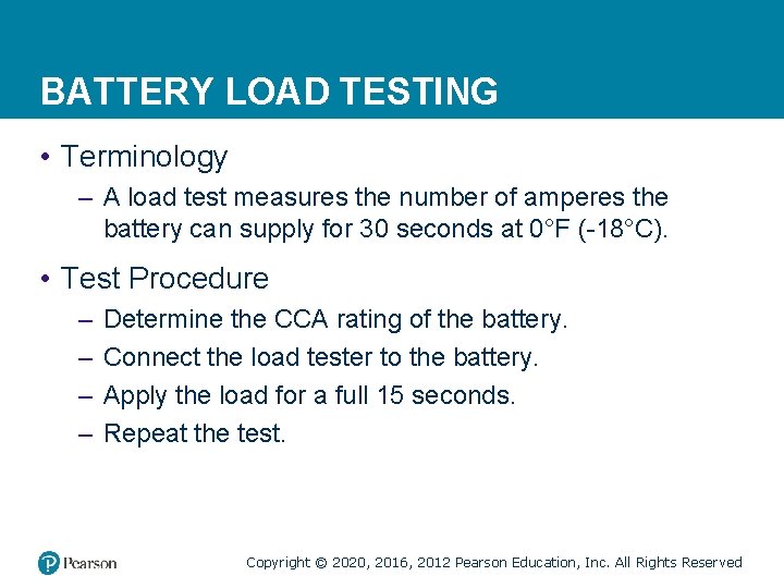 BATTERY LOAD TESTING • Terminology – A load test measures the number of amperes