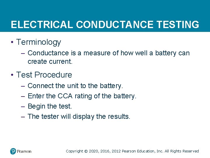 ELECTRICAL CONDUCTANCE TESTING • Terminology – Conductance is a measure of how well a