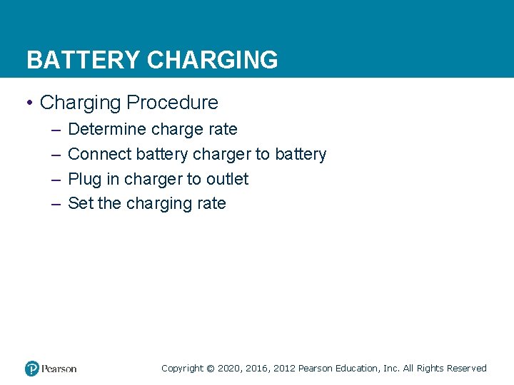 BATTERY CHARGING • Charging Procedure – – Determine charge rate Connect battery charger to