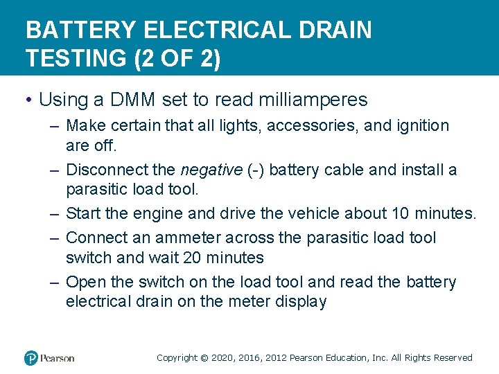BATTERY ELECTRICAL DRAIN TESTING (2 OF 2) • Using a DMM set to read
