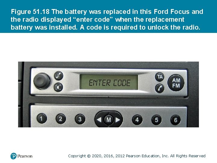 Figure 51. 18 The battery was replaced in this Ford Focus and the radio