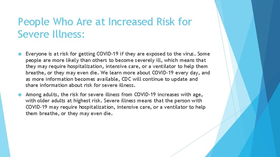 People Who Are at Increased Risk for Severe Illness: Everyone is at risk for
