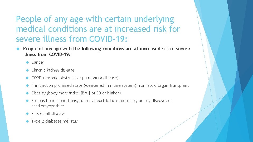 People of any age with certain underlying medical conditions are at increased risk for