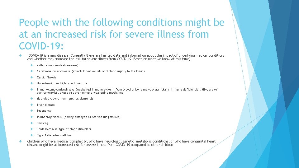 People with the following conditions might be at an increased risk for severe illness