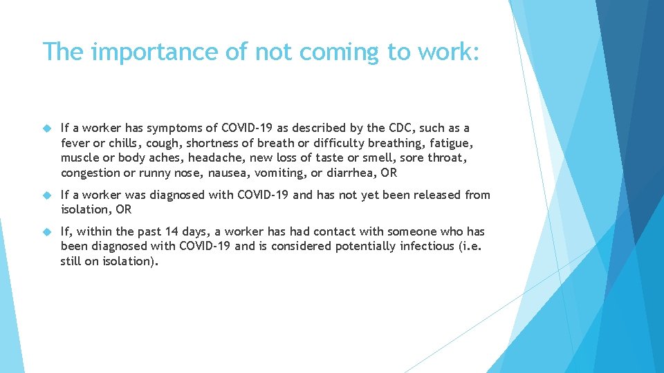 The importance of not coming to work: If a worker has symptoms of COVID-19