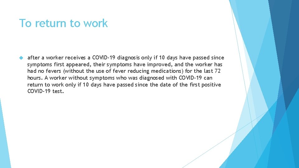 To return to work after a worker receives a COVID-19 diagnosis only if 10