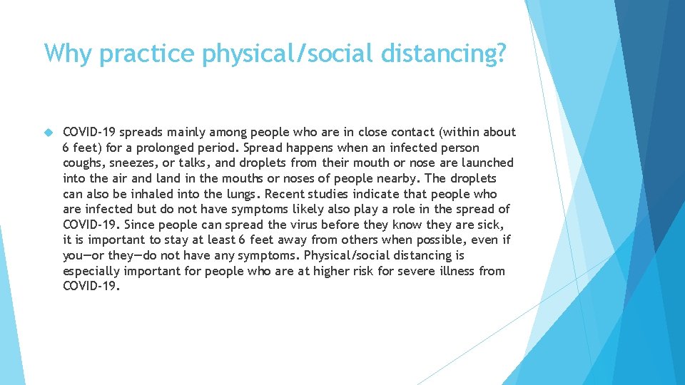 Why practice physical/social distancing? COVID-19 spreads mainly among people who are in close contact