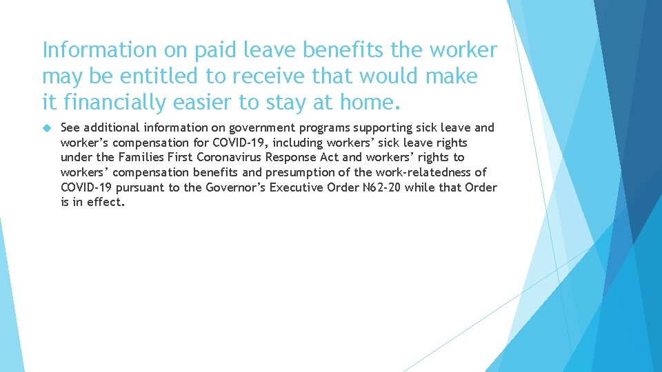 Information on paid leave benefits the worker may be entitled to receive that would