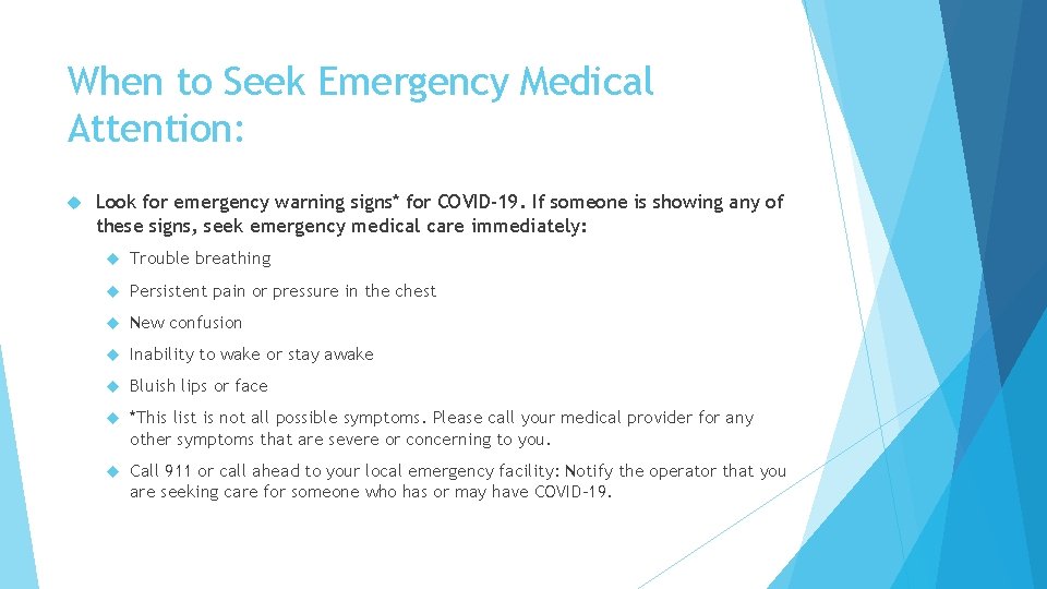 When to Seek Emergency Medical Attention: Look for emergency warning signs* for COVID-19. If