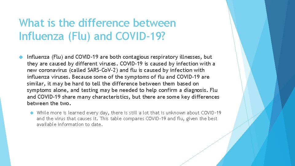 What is the difference between Influenza (Flu) and COVID-19? Influenza (Flu) and COVID-19 are