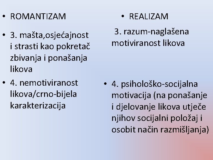  • ROMANTIZAM • 3. mašta, osjećajnost i strasti kao pokretač zbivanja i ponašanja